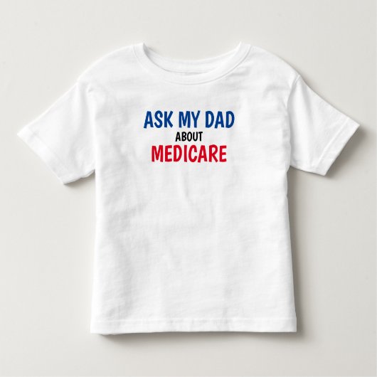 The Insurance Squad "Ask My Dad" Medicare Toddler Kinder Shirts (Voorkant)