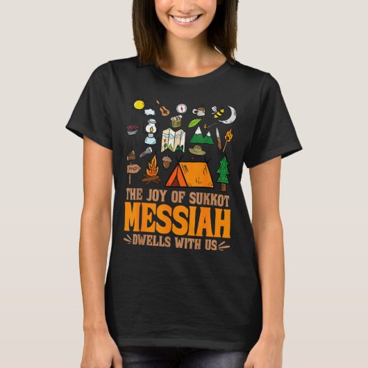 The Joy Of Sukkot Messiah Dwells With Us Jewish Ho T-shirt (Voorkant)