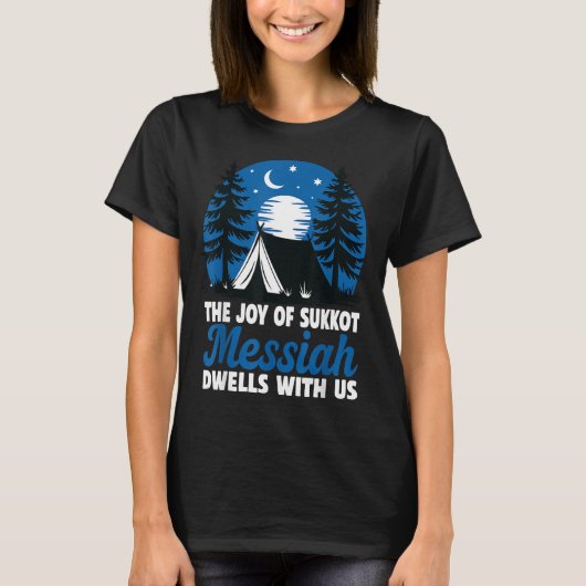 The Joy Of Sukkot Messiah Dwells With Us Jewish Ho T-shirt (Voorkant)