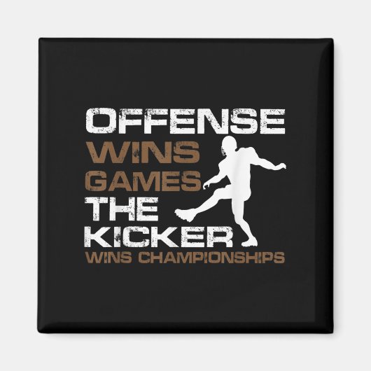 The Kicker Wins Chamonships Funny Quote Football C Magneet (Voorkant)