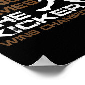The Kicker Wins Chamonships Funny Quote Football C Poster (Hoek)