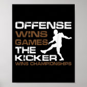 The Kicker Wins Chamonships Funny Quote Football C Poster (Voorkant)