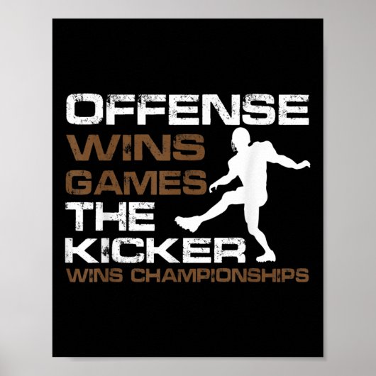 The Kicker Wins Chamonships Funny Quote Football C Poster (Voorkant)