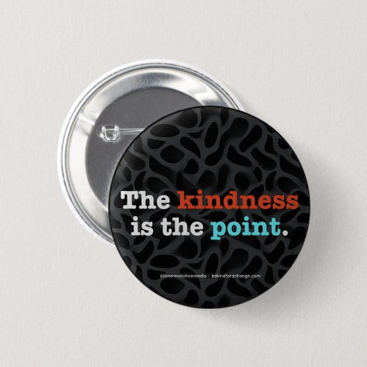 The Kindness Is the Point ™ Button (Voorkant /achterkant)