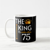 The King Is 75 Funny Crown 75th Birthday Party The Koffiemok (Links)