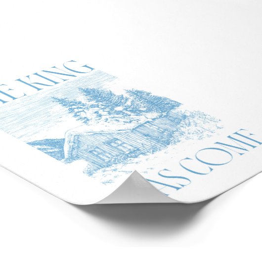 The King Is Come Blue Cabin Christmas Poster (Hoek)