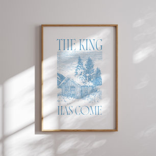 The King Is Come Blue Cabin Christmas Poster