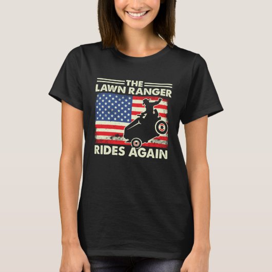 The Lawn Ranger Rides Again  Lawn Tractor Mowing T-shirt (Voorkant)