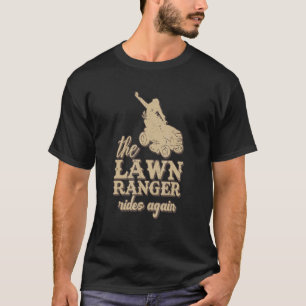 The Lawn Ranger Rides Again Maaien Tuinieren Humo T-shirt