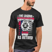 The Legend Firefighter Dad Has Retired  Retired Da T-shirt (Voorkant)