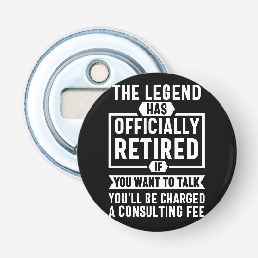 the legend Has Officially Retired Button Flesopener (Voorkant)