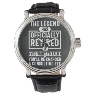 the legend Has Officially Retired Horloge