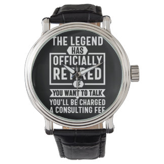 the legend Has Officially Retired Horloge