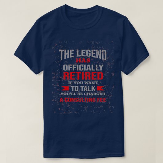 The Legend Has Officially Retired, Retirement Life T-shirt (Design voorkant)
