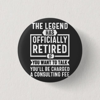 the legend Has Officially Retired Ronde Button 3,2 Cm