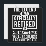 the legend Has Officially Retired Save The Date<br><div class="desc">the legend Has Officially Retired If You Want To Talk You'l Be Charged A Consulting Fee</div>