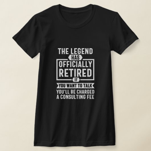 the legend Has Officially Retired T-shirt (Laagn)