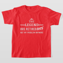 The Legend heeft 2025 gepensioneerd - niet meer mi T-shirt
