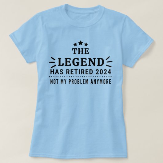The Legend is met pensioen gegaan 2024 Niet mijn P T-shirt (Design voorkant)