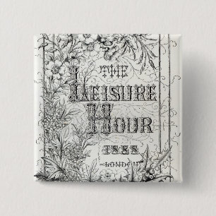 The Leisure Hour, Londen, 1888 Vierkante Button 5,1 Cm