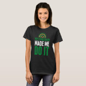 The Leprechaun Made Me Do It  St Patrick's Day Rai T-shirt (Voorkant volledig)