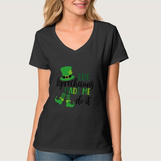 The Leprechauns Made Me Do It St Patricks Day Sham T-shirt (Voorkant)