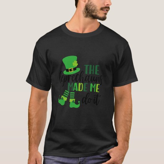 The Leprechauns Made Me Do It St Patricks Day Sham T-shirt (Voorkant)