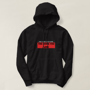 The Less You Care The More You Live Streetwear Kle Hoodie
