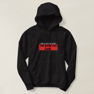 The Less You Care The More You Live Streetwear Kle Hoodie