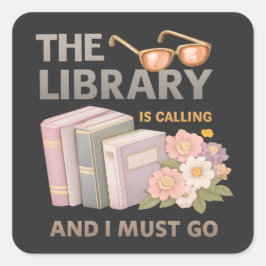 THE LIBRARY IS CALLING AND I MUST GO  VIERKANTE STICKER