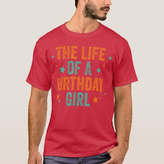 The Life of A Birthday Girl T-shirt (Voorkant)