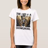 The Life of a Showghoul T-shirt (Voorkant)
