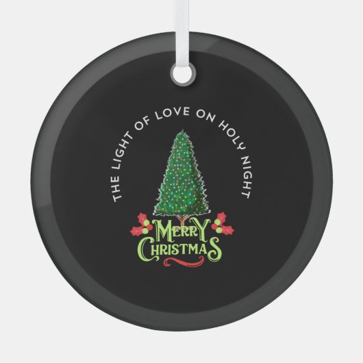THE LIGHT OF LOVE ON HOLY NIGHT GLAS ORNAMENT (Voorkant)