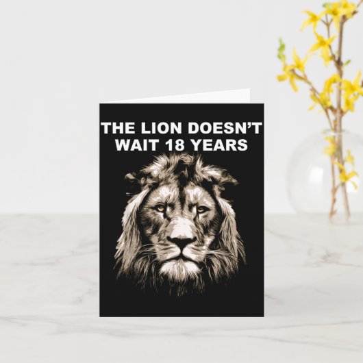 The Lion Doesn't Wait 18 Years Funny  Kaart (Gele Bloem)