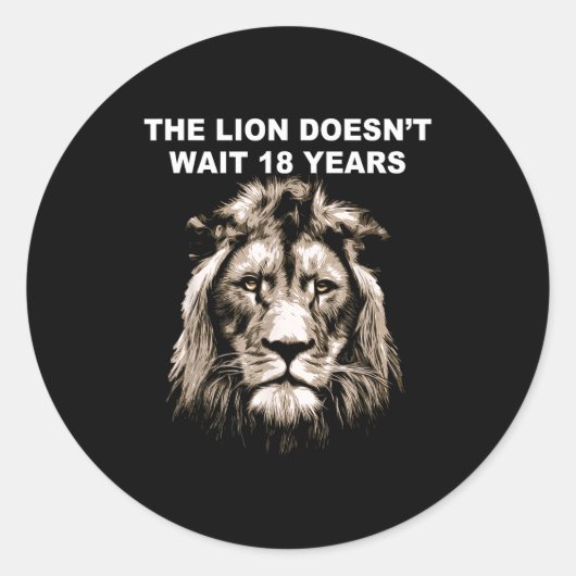 The Lion Doesn't Wait 18 Years Funny  Ronde Sticker (Voorkant)