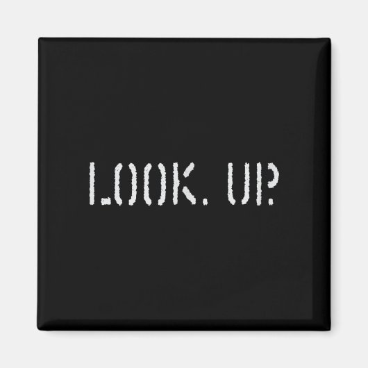 The Look Up Keep Looking Up Motivational Tees  Magneet (Voorkant)