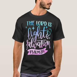 The Lord is Light & Salvation Psalm 27 Christelijk T-shirt