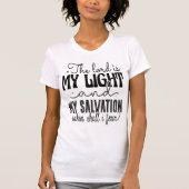The Lord Is My Light Salvation Fearless Tee T-shirt (Voorkant)
