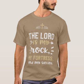 The Lord is my rock my fortress gift T-shirt