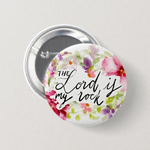 The Lord is my Rock   Scripture Ronde Button 5,7 Cm