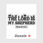 The Lord Is My Shepherd – Psalm 23:1 Sticker (Vel)