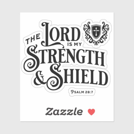 The Lord is My Strength & Shield Scripture  Sticker (Vel)
