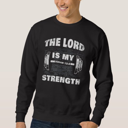 The Lord is My Strength u2013 Isaiah 122 Christian Trui (Voorkant)
