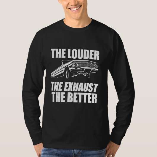 The Louder The Exhaust The Better Funny Modified C T-shirt (Voorkant)