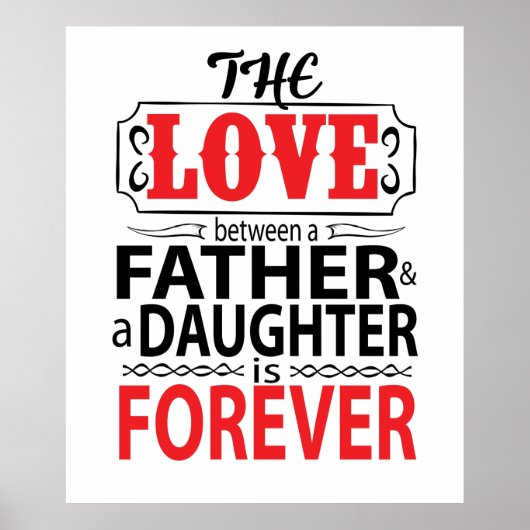The Love Between Father & Daughter Is Forever Poster (Voorkant)