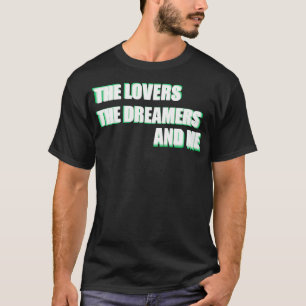 The Lovers The Dreamers en Me Kermit Quote 1 T-shirt