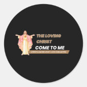 The Loving Christ Come To Me Ronde Sticker (Voorkant)