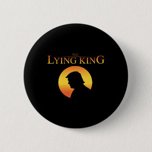 The Lying King 8647 verzet zich tegen President Tr Ronde Button 5,7 Cm