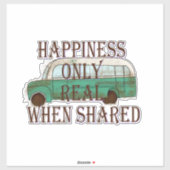 The Magic Bus: Happiness Only Real When Shared -  Sticker (Vel)