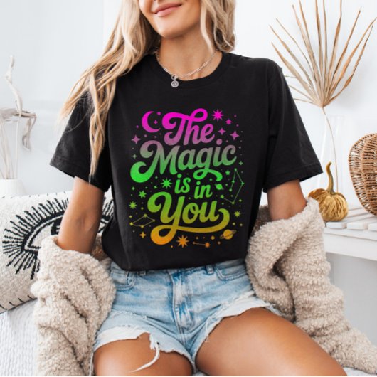 The Magic is in You Gradient Inspirational Quote T-shirt